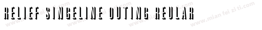 relief singeline outing reular字体转换